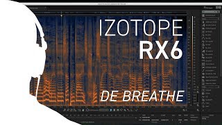 iZotope RX6  Using Debreathe [upl. by Arval]