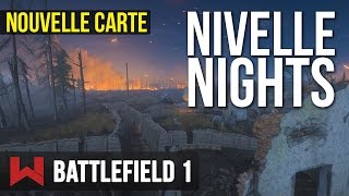 Nivelle Nights  Aperçu de la Nouvelle Carte de Nuit de Battlefield 1 [upl. by Channing]