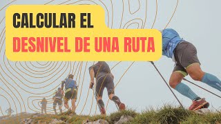 Como CALCULAR el DESNIVEL de un RUTA y ALTIMETRÍA 🌄 🚵‍♀️ [upl. by Mercedes]