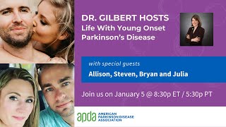 Dr Gilbert Hosts Life With Young Onset Parkinson’s Disease with Allison Steven Bryan and Julia [upl. by Nauqit]