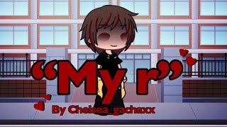 “My r” gacha animation [upl. by Fu87]