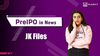 JK Files India Limited filed DRHP to SEBI  PreIPO News  Planify [upl. by Winterbottom]