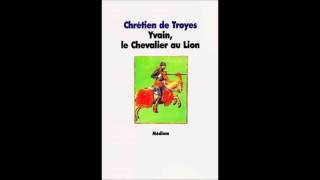 chrétien de troyes Yvain le chevalier au lion chapitre 13 [upl. by Annait]