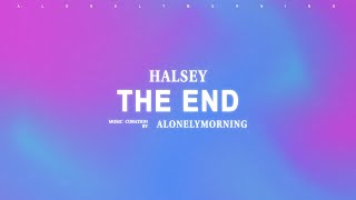 Halsey  The End Lyrics [upl. by Nawud500]