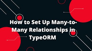 🔥 Nodejs  TypeScript  TypeORM Tutorial 12 Master ManytoMany Relationships in TypeORM 🚀 [upl. by Oiralednac11]