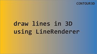 Draw Lines in 3D using LineRenderer [upl. by Anuait267]