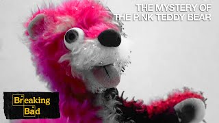 The Mystery Of The Pink Teddy Bear  Breaking Bad [upl. by Immanuel]