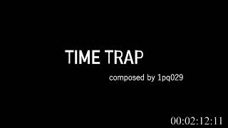 music time trap  1pq029 [upl. by Bennett]