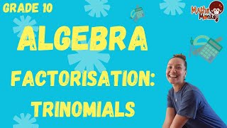 Grade 10 Algebra Factorisation  Trinomials [upl. by Lette]