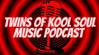 Twins of Kool Soul Music Podcast Kool Podcast Day A Soulful Rampb Conversation Part Six [upl. by Danella588]