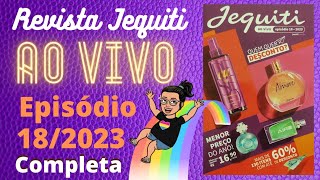 Revista Jequiti Ao Vivo Ep 182023 jequiti episodio18 perfume [upl. by Andy509]