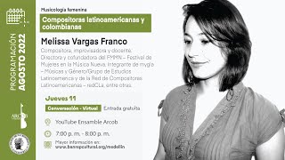 Musicología femenina  Compositoras latinoamericanas maestra Melissa Vargas [upl. by Essirahs]