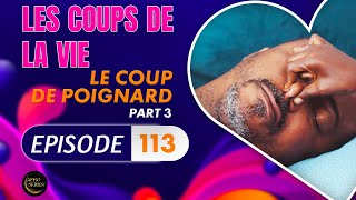 Série  Les Coups de la Vie  LE COUP DE POIGNARD  Episode 3  Saison 2 Ep113 [upl. by Alvis443]