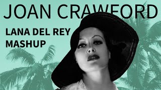 Lana Del Rey Mashup featuring Joan Crawford [upl. by Lleynod]