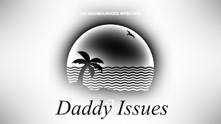 The Neighbourhood  Daddy Issues Lyrics [upl. by Bellew]