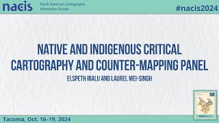 Native and Indigenous Critical Cartography and Countermapping Elspeth Iralu and Laurel MeiSingh [upl. by Oirasan]