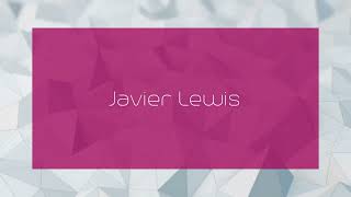 Javier Lewis  appearance [upl. by Blasius]