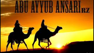 SAHABA SERIES  ABU AYYUB ANSARI PART 1 [upl. by Eerb]