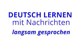 Deutsch lernen mit Nachrichten 12 10 2020 – langsam gesprochen [upl. by Essilevi]