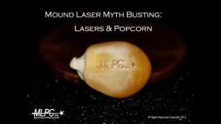 Mound Laser Myth Busting 5 Ultrafast Femtosecond Lasers amp Popcorn [upl. by Gnut]