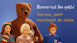 Bonne nuit les petits  Dismoi petit marchand de sable  Épisode 55 [upl. by Uda55]