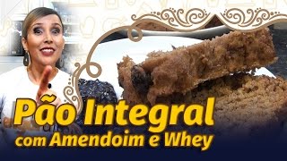 Pão Integral com Amendoim e Whey Protein  Engordiet com Eugenia Victal [upl. by Ozner]