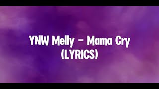 YNW Melley  Mama Cry Lyrics [upl. by Refinej]