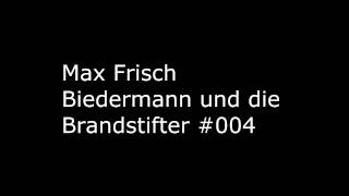 Max Frisch  Biedermann und die Brandstifter 004 [upl. by Brendan]