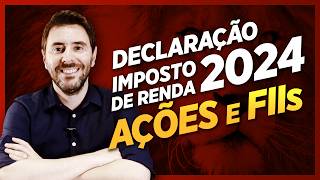 IMPOSTO DE RENDA 2024 como declarar AÇÕES e FUNDOS IMOBILIÁRIOS passo a passo [upl. by Ecinhoj]