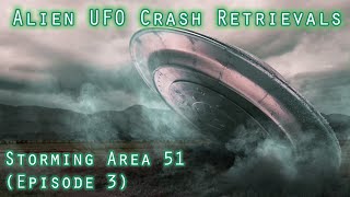 Alien UFO Crash Retrievals  Storming Area 51 Episode 3 [upl. by Hershell]