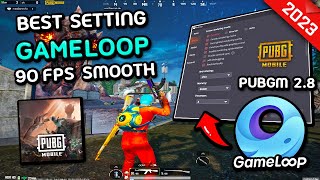 GAMELOOP BEST SETTINGS FOR 90 FPS  SUPER SMOOTH PUBG MOBILE 28 EMULATOR 2023 [upl. by Mixie]