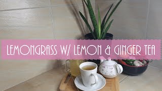 Lemongrass with Lemon amp Ginger Tea  Drink to Boost Immune System  Lynneskie WayOfCooking [upl. by Sal]