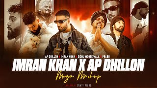 Imran Khan X AP Dhillon  Mashup  Best Of Imran Khan amp AP Dhillon  ftSidhu Moose Wala  Sumit V [upl. by Ahkihs581]