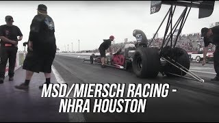 MSDMiersch Racing  NHRA Houston [upl. by Netnerb373]