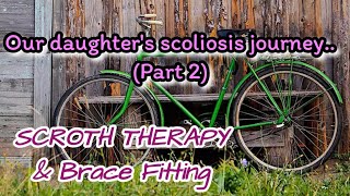 Scoliosis Journey Part 2  Scroth Therapy No surgery  Brace Fitting [upl. by Nahtal]