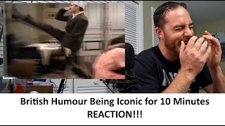 American Reacts to British Humour Being Iconic for 10 Minutes Straight REACTION [upl. by Aicala]