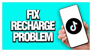 How To Fix And Solve Tiktok App Recharge Problem  Final Solution [upl. by Ayikat755]