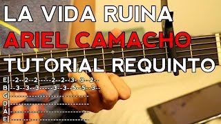 La Vida Ruina  Ariel Camacho  Tutorial  REQUINTO  Como tocar en Guitarra [upl. by Schalles]