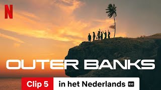 Outer Banks Seizoen 4 Clip 5 ondertiteld  Trailer in het Nederlands  Netflix [upl. by Renita]