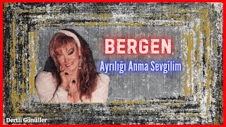 Bergen  Ayrılığı Anma Sevgilim [upl. by Auqenehs]