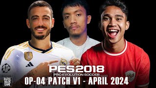 PES 2018 OFFICIAL UPDATE APRIL 2024  OP04 PATCH V1  PES 2018 PC GAMEPLAY [upl. by Ivor896]