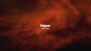 Yalgaar  Slowed  Reverb [upl. by Abehs988]