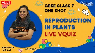 Reproduction in Plants  One Shot  VQuiz  Nabamita Maam  Vedantu Young Wonders [upl. by Inahs590]