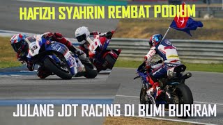 Hafizh Syahrin REMBAT Podium  Pamer Aksi Julang JDT Racing Di Bumi Buriram  Race 2 [upl. by Halyhs755]