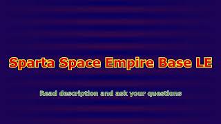 Sparta Space Empire Base LE [upl. by Gardol]