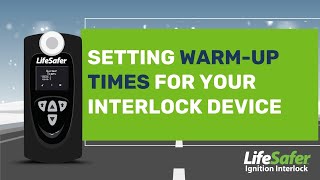 Setting Warm Up Times for Your Interlock Device [upl. by Gypsy347]