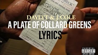 Daylyt amp J Cole  A Plate Of Collard Greens Lyrics [upl. by Kentigerma]