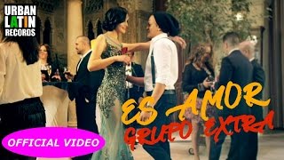 GRUPO EXTRA ► ES AMOR OFFICIAL VIDEO BACHATA 🌴 ♪ URBAN LATIN ♪🌴 [upl. by Latyrc]