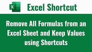 Remove All Formulas from an excel sheet and Keep Values using Shortcuts [upl. by Nyleahcim]