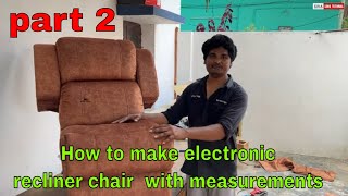 part 2 How to make electronic recliner chair with measurements [upl. by Trebloc]